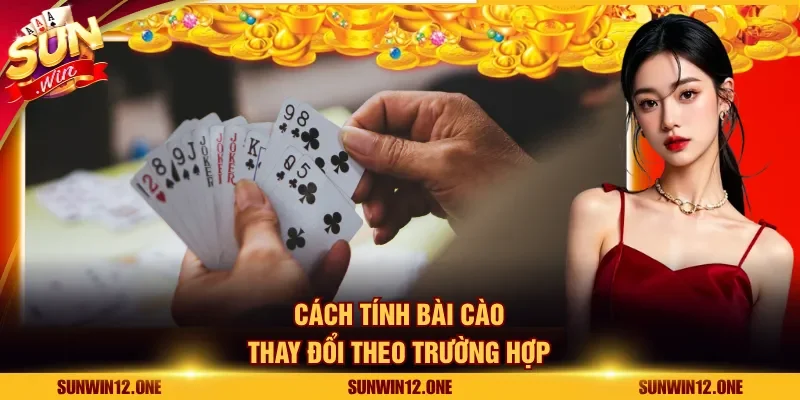 Cách tính bài cào thay đổi theo trường hợp