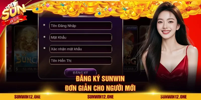 Đăng ký Sunwin đơn giản cho người mới