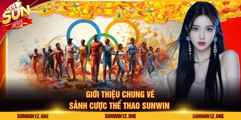 Giới thiệu chung về sảnh cược thể thao Sunwin