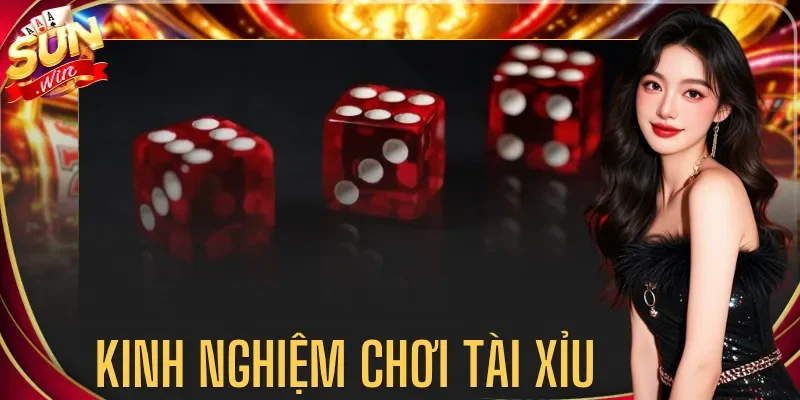 Kinh Nghiệm Chơi Tài Xỉu - Cách Đọc Cửa Cược Chuẩn