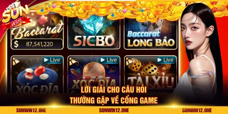 Lời giải cho câu hỏi thường gặp về cổng game