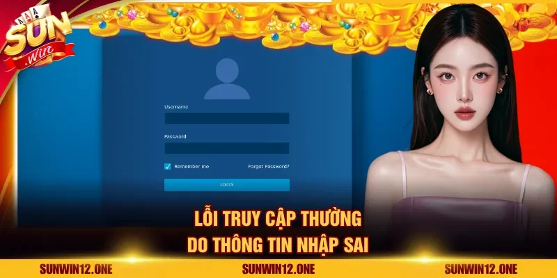 Lỗi truy cập thường do thông tin nhập sai