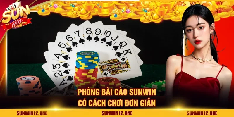 Phòng bài cào Sunwin có cách chơi đơn giản