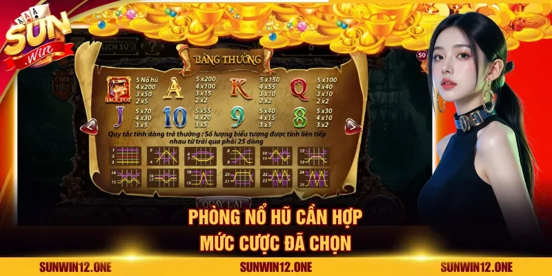 Phòng nổ hũ cần hợp mức cược đã chọn